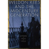 Weldon Kees and the Midcentury Generation: Letters, 1935-1955 - Paperback