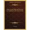 Irano-Aryan Faith and Doctrine as Contained in the Zend-Avesta - Paperback