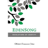 EdenSong: Revelations of Identity in The Eden Story - Paperback