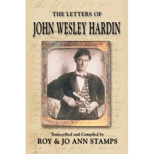The Letters of John Wesley Hardin - Paperback