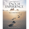 The Enoch Experience: How to Walk with God - Paperback