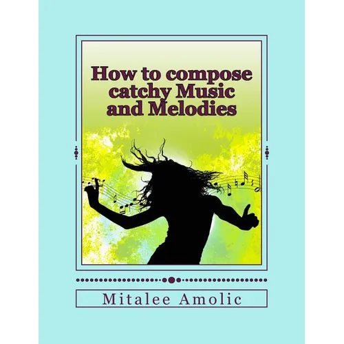 How to compose catchy Music and Melodies - Paperback