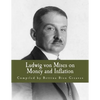 Ludwig von Mises on Money and Inflation (Large Print Edition): A Synthesis of Several Lectures - Paperback