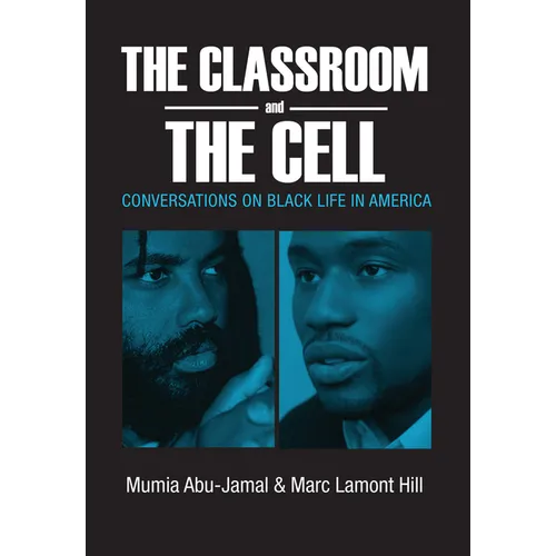 The Classroom and the Cell: Conversations on Black Life in America - Paperback