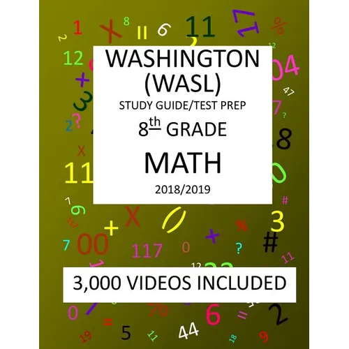 8th Grade WASHINGTON WASL, MATH, Test Prep: 2019: 8th Grade Washington Assessment of Student Learning MATH Test prep/study guide - Paperback