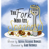 The Fork Who Ate Spaghetti - Hardcover