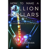 How to Make a Million Dollars as a Chiropractor: The Secret Formula to Success Revealed! - Paperback