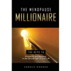 The Menopause Millionaire: A Guide to Prosperity and Meaning in the Second Half of Your Life - Paperback