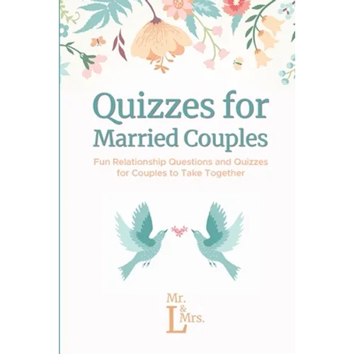 Quizzes for Married Couples: Fun Relationship Questions and Quizzes for Couples to Take Together - Paperback
