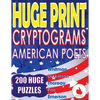 Huge Print Cryptograms - American Poets: 200 Large Print Cryptogram Puzzles With A Huge 36 Point Font Size In A Big 8.5 x 11 Inch Book. - Paperback