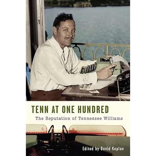 Tenn at One Hundred: The Reputation of Tennessee Williams - Paperback