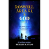 Roswell, Area 51, & God: Part 1 The Whole Truth, by the Son of the Base Commander - Paperback