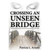 Crossing an Unseen Bridge: The Law of Attraction Secrets No One Wants to Talk About - Paperback