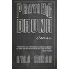 Praying Drunk: Stories, Questions - Paperback