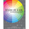 Design Like a Girl - Hardcover