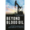 Beyond Blood Oil: Philosophy, Policy, and the Future - Hardcover