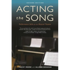 Acting the Song: Performance Skills for the Musical Theatre - Paperback