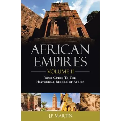 African Empires: Volume 2: Your Guide to the Historical Record of Africa - Paperback