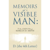 Memoirs of a Visible Man: The Rise and Fall and Rise of Marcus D. Smith - Paperback
