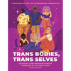 Trans Bodies, Trans Selves: A Resource by and for Transgender Communities - Paperback