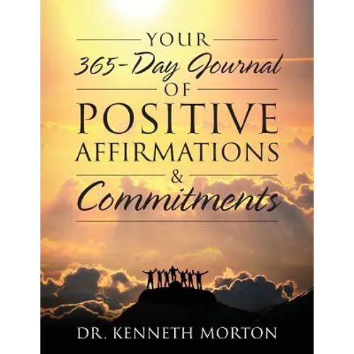 Your 365-Day Journal of Positive Affirmations & Commitments - Paperback