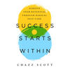 Success Starts Within: Achieve Your Potential Through Radical Self-Care - Paperback