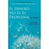 El Dinero No Es El Problema, Tú Lo Eres - Money is Not the Problem Spanish - Paperback