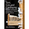 Text, Lies and Cataloging: Ethical Treatment of Deceptive Works in the Library - Paperback