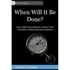 When Will It Be Done?: Lean-Agile Forecasting to Answer Your Customers' Most Important Question - Paperback