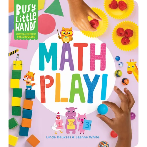 Busy Little Hands: Math Play!: Learning Activities for Preschoolers - Hardcover