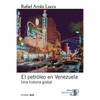 El petróleo en Venezuela. Una historia global - Paperback