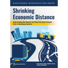 Shrinking Economic Distance: Understanding How Markets and Places Can Lower Transport Costs in Developing Countries - Paperback