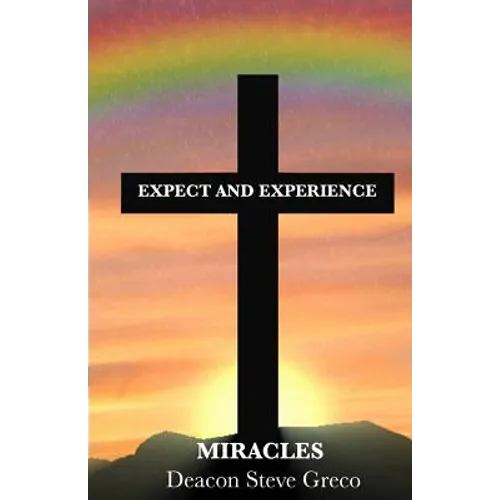 Expect and Experience Miracles - Paperback