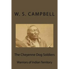 The Cheyenne Dog Soldiers: Warriors of Indian Territory - Paperback