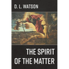 The Spirit of the Matter - Hardcover