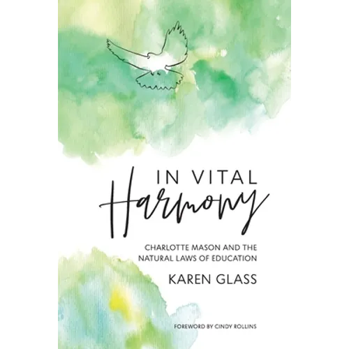 In Vital Harmony: Charlotte Mason and the Natural Laws of Education - Paperback