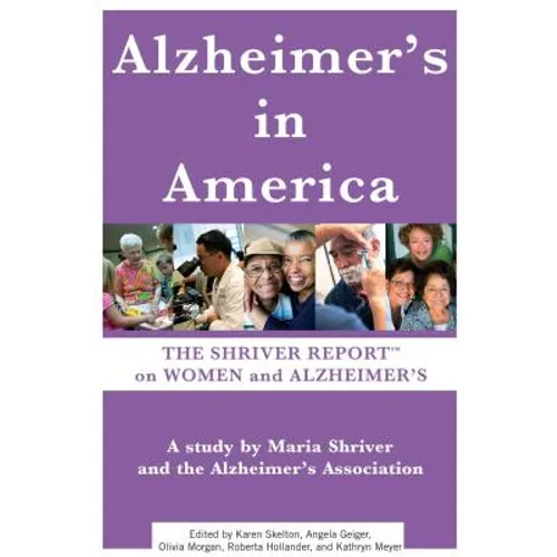 Alzheimer's in America: The Shriver Report on Women and Alzheimer's - Paperback