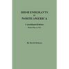 Irish Emigrants in North America: Consolidated Edition. Parts One to Ten - Paperback