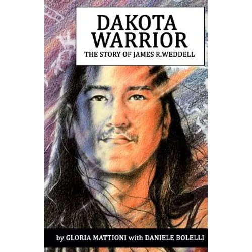Dakota Warrior: The Story of James R.Weddell - Paperback