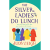 The Silver Ladies Do Lunch - Hardcover