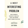 A Most Interesting Problem: What Darwin's Descent of Man Got Right and Wrong about Human Evolution - Paperback