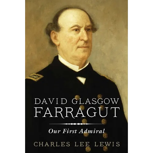 David Glasgow Farragut: Our First Admiral - Paperback