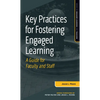 Key Practices for Fostering Engaged Learning: A Guide for Faculty and Staff - Paperback