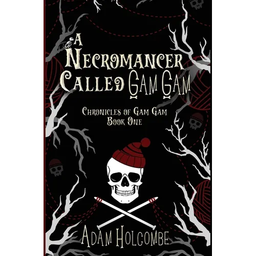 A Necromancer Called Gam Gam - Hardcover
