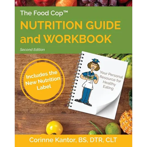 The Food Cop: Nutrition Guide and Workbook: Your Personal Resource for Healthy Eating - Paperback