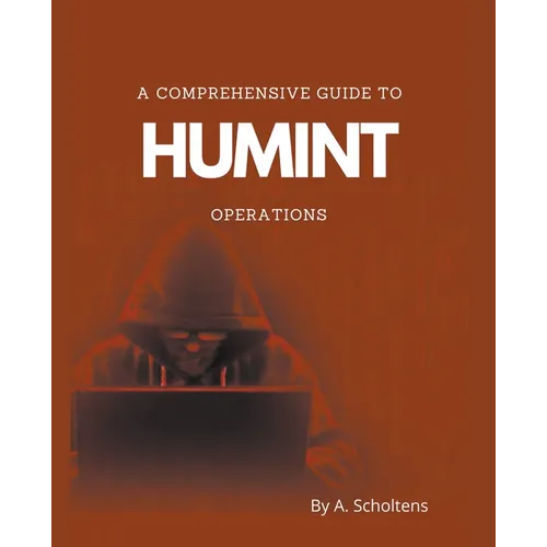 A Comprehensive Guide to HUMINT Operations - Paperback