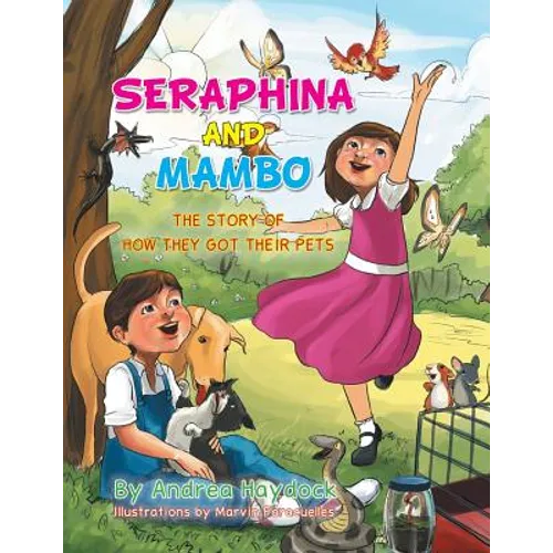 Seraphina and Mambo: The Story of How They Got Their Pets - Paperback