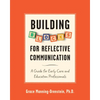 Building Blocks for Reflective Communication: A Guide for Early Care and Education Professionals - Paperback