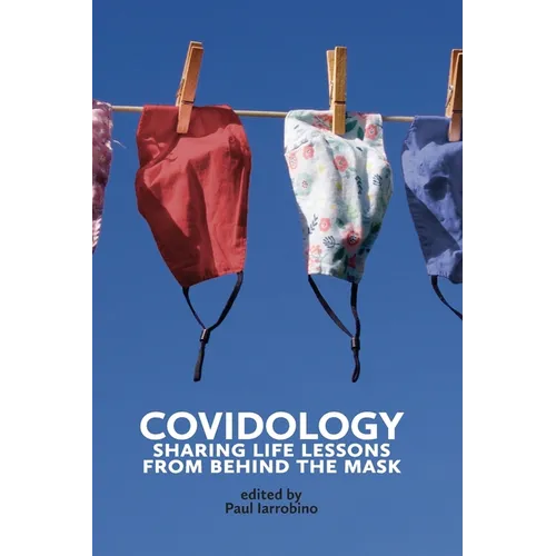Covidology: Sharing Life Lessons from Behind the Mask - Paperback