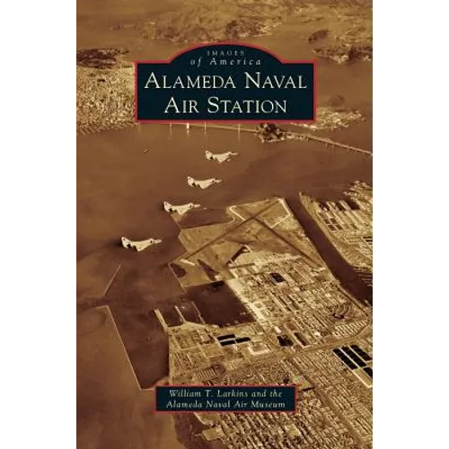 Alameda Naval Air Station - Hardcover